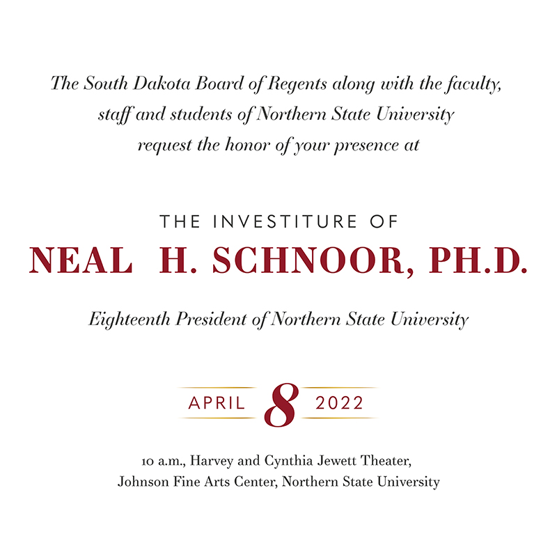 The investiture of Neal H. Schnoor, 18th President of Northern State University, April 8, 2022, 10 a.m., Jewett Theater